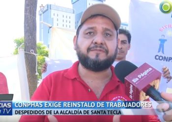 (Video) Exigen reinstalo de trabajadores despedidos de alcaldía de Santa Tecla